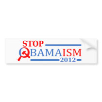 Stop Obamaism 2012 Bumper Stickers