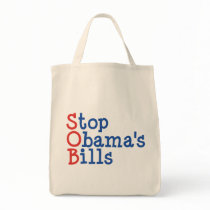 Stop Obama's Bills - from ruining our Country Tote Bag