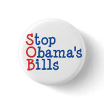 Stop Obama's Bills - from ruining our Country Button