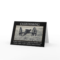 Stop overthinking the solutions to problems greeting card