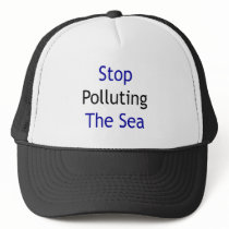 Stop Polluting The Sea hats by Supernova23 Stop Polluting The Sea hats