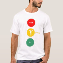 Stop - Praise - Go t-shirts by ebi41 Stop - Praise - Go t-shirts