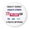 Stop Prejudice Now Magnet by pharrisart Stop Prejudice Now Magnet