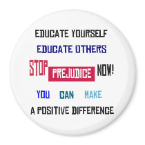Stop Prejudice Now Magnet