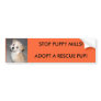 STOP PUPPY MILLS!ADOPT A RESCUSE PUP!... BUMPER STICKERS