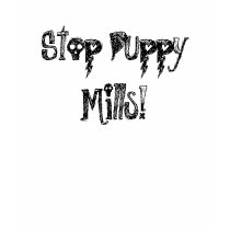 Stop Puppy Mills! t-shirts by STOP_PUPPY_MILLS Stop Puppy Mills! t-shirts
