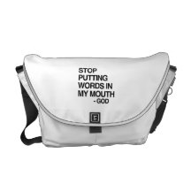 STOP PUTTING WORDS IN MY MO COURIER BAGS