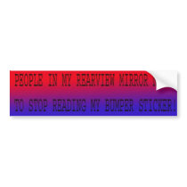 STOP READING MY BUMPER STICKER bumper stickers by jaylichtenberger STOP READING MY BUMPER STICKER bumper stickers