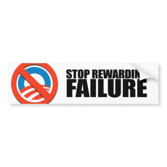STOP REWARDING FAILURE bumpersticker
