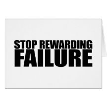STOP REWARDING FAILURE CARD