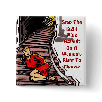 Stop Right Wing Assault on women Button