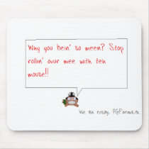 Stop rolling the mouse over me! mousepads by PGFstore Stop rolling the mouse over me! mousepads