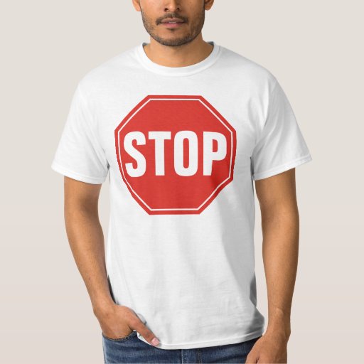 STOP Sign T-Shirt | Zazzle