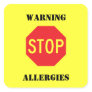 Stop Sign - Warning allergies Square Sticker