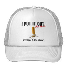 Stop Smoking I Put It Out Family Loves Me Hat