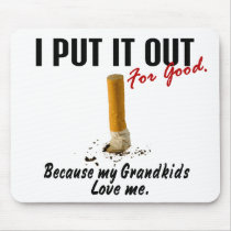 Stop Smoking I Put It Out Grandkids Love Me Mouse Pads