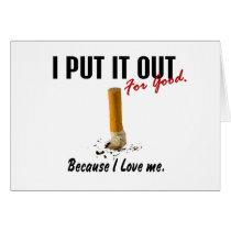 Stop Smoking I Put It Out I Love Me cards by awarenessgifts Stop Smoking I Put It Out I Love Me cards