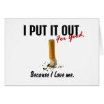 Stop Smoking I Put It Out I Love Me Greeting Card