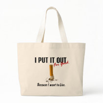 Stop Smoking I Put It Out I Want To Live bags by awarenessgifts Stop Smoking I Put It Out I Want To Live bags