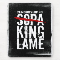 Stop SOPA - Censorship is SOPAKING Lame Mousepad