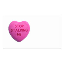 Stop Stalking Me Pink Candy Heart Business Card Template
