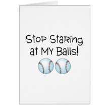 Stop Staring At My Balls (Baseball) Cards