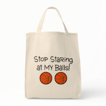 Stop Staring At My Balls Basketballs Canvas Bags