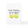 Stop Staring At My Balls (Tennis Balls) Cards