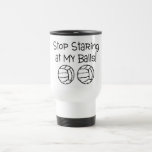 Stop Staring At My Balls Volleyballs Coffee Mugs