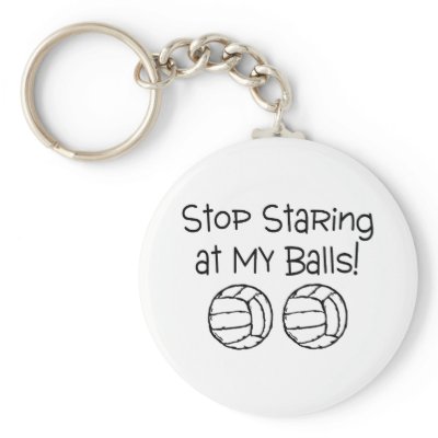 Stop Staring At My Balls Volleyballs Keychains