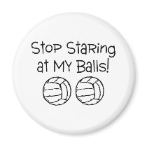 Stop Staring At My Balls Volleyballs Refrigerator Magnets