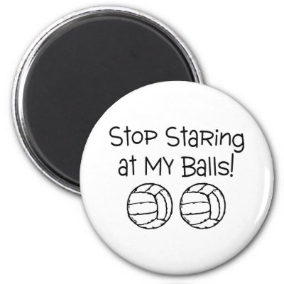 Stop Staring At My Balls Volleyballs Refrigerator Magnets