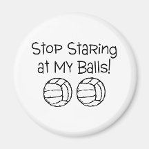 Stop Staring At My Balls Volleyballs Refrigerator Magnets