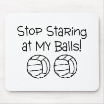 Stop Staring At My Balls Volleyballs Mouse Pads