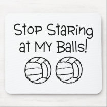 Stop Staring At My Balls Volleyballs Mousepads