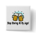 Stop Staring At My Jugs buttons