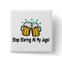 Stop Staring At My Jugs buttons