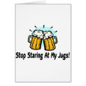 Stop Staring At My Jugs cards by TeeZazzle Stop Staring At My Jugs cards