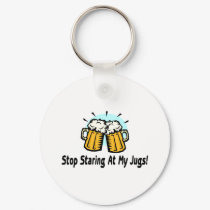 Stop Staring At My Jugs keychains