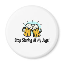 Stop Staring At My Jugs magnets by TeeZazzle Stop Staring At My Jugs magnets