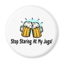 Stop Staring At My Jugs magnets