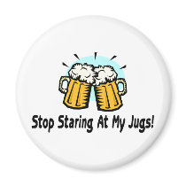 Stop Staring At My Jugs magnets by CelebrationZazzle Stop Staring At My Jugs magnets
