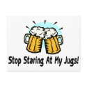 Stop Staring At My Jugs postcards by TeeZazzle Stop Staring At My Jugs postcards