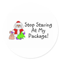 Stop Staring At My Package 2 Round Sticker