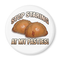 Stop Staring at my Pasties! Magnets