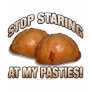 Stop Staring at my Pasties! Shirt