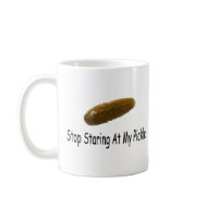 Stop Staring At My Pickle mug