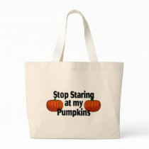 Stop Staring At My Pumpkins Canvas Bag