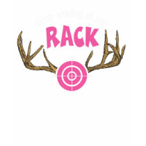 Stop Staring At My Rack t-shirts