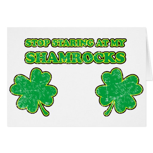 Stop Staring at my Shamrocks Card